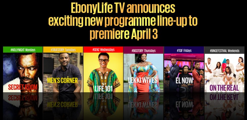 EbonyLife TV announces exciting new programme line-up to premiere April 3